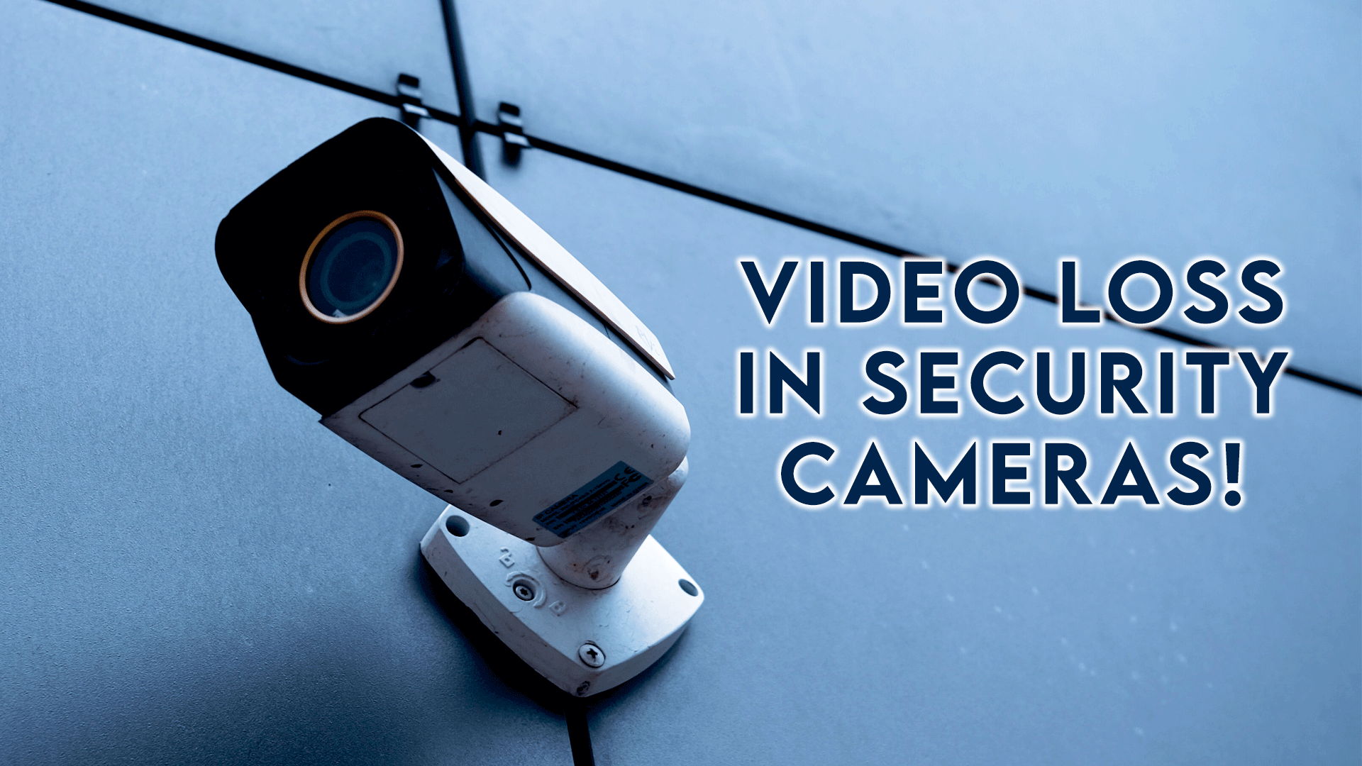 video loss in security cameras